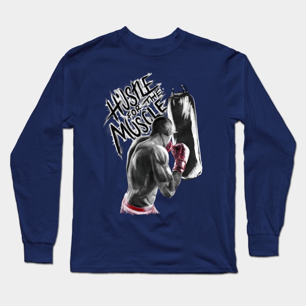 Hustle For The Muscle Long Sleeve T-Shirt by Jarrodjvandenberg